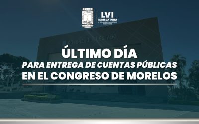 Último día para entrega de cuentas públicas en el Congreso de Morelos