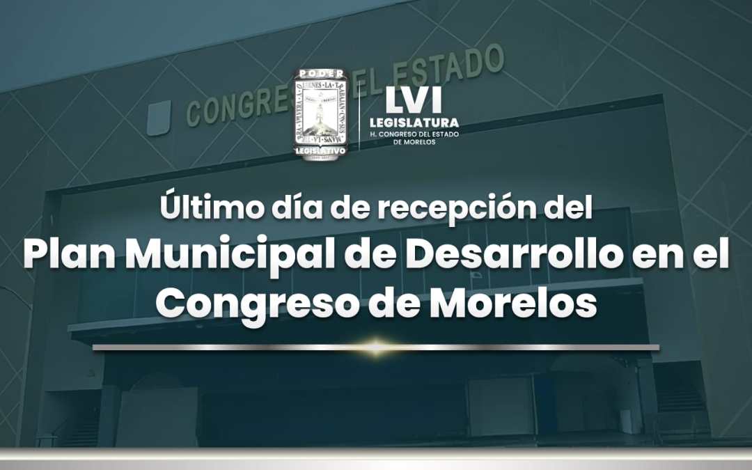Último día para la entrega del Plan Municipal de Desarrollo
