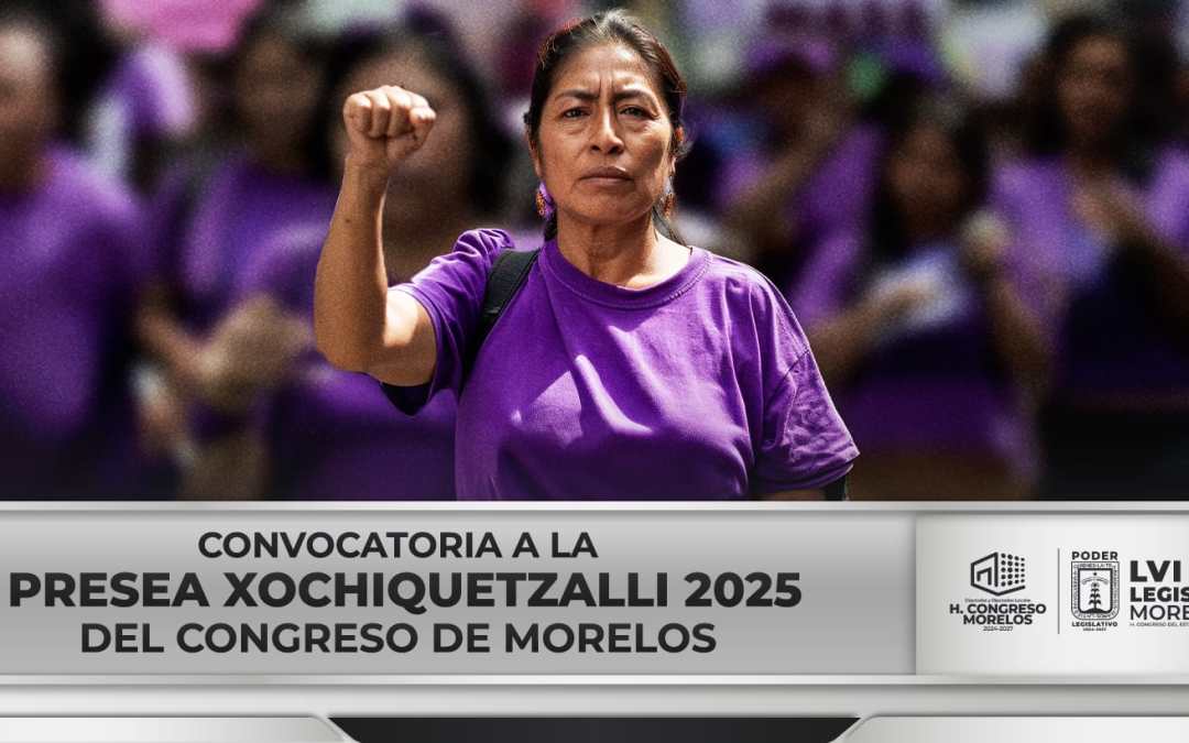 Congreso de Morelos convoca a la Presea Xochiquetzalli 2025