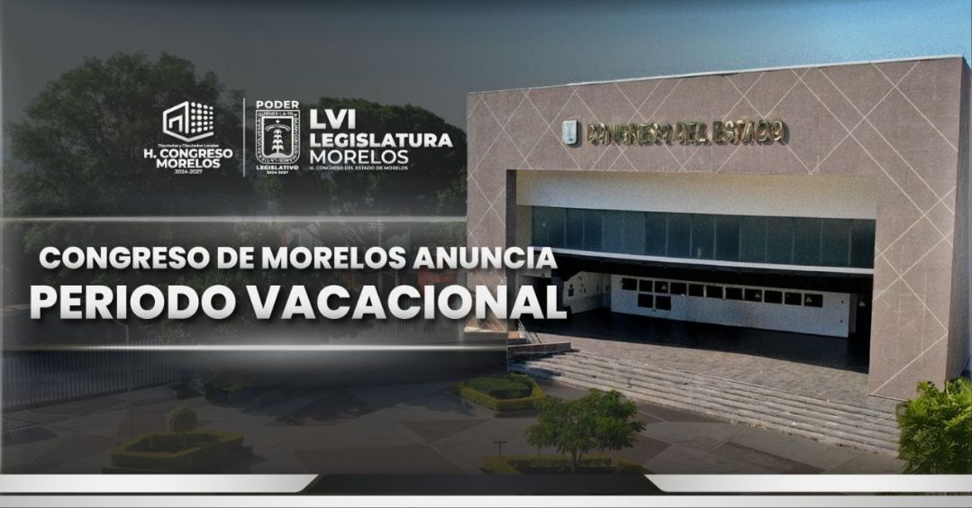 AVISO OFICIAL: Periodo vacacional de diciembre del Congreso del Estado de Morelos
